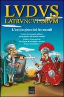 Ludus latrunculorum. L'antico gioco dei latrunculi di Ilaria Balena, Simona D'Ambrosio, Marco Sassi edito da Bookstones