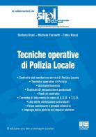 Tecniche operative di polizia locale di Stefano Bravi, Michele Farinetti, Fabio Rossi edito da Maggioli Editore