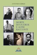 Morte di un eroe e altri racconti di Antonio Fabrizi edito da Officine Culturali Romane