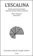 L' escalina. Rivistra semestrale di cultura letteraria, storica, artistica, scientifica (2012) vol.1 edito da Bolognino