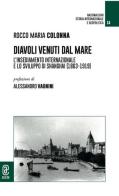 Diavoli venuti dal mare. L'insediamento internazionale e lo sviluppo di Shanghai (1863-1919) di Rocco Maria Colonna edito da Aracne (Genzano di Roma)