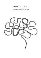 La fuga dei ricordi di Danilo Lavinia edito da Youcanprint