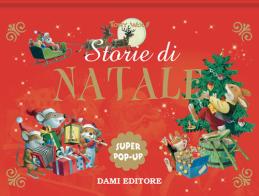 Storie di Natale. Super pop up di Anna Casalis edito da Dami Editore