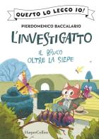 Il bruco oltre la siepe. L'investigatto di Pierdomenico Baccalario edito da HarperCollins Italia