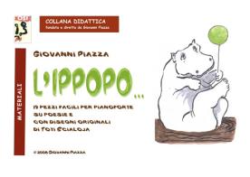 L' Ippopo.... 19 pezzi facili per pianoforte su poesie e con disegni originali di Toti Scialoja di Giovanni Piazza edito da Edikit