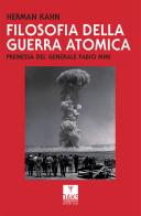 Filosofia della guerra atomica di Herman Kahn edito da Oaks Editrice