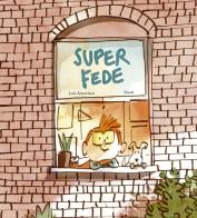 SuperFede. Ediz. illustrata di Luis Amavisca edito da Nube Ocho