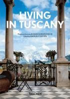 Living in Tuscany. Ediz. inglese, francese e tedesca di Barbara Stoeltie, René Stoeltie edito da Taschen