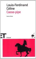 Casse-pipe di Louis-Ferdinand Céline edito da Einaudi