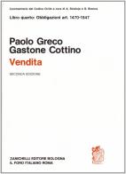 Commentario al Codice civile. Vendita (artt. 1470-1547 del Cod. Civ.) di Paolo Greco, Gastone Cottino edito da Zanichelli