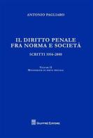 Il diritto penale fra norma e società. Scritti 1056-2008 vol.2 di Antonio Pagliaro edito da Giuffrè