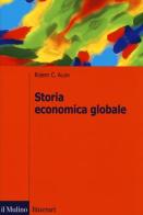Storia economica globale di Robert C. Allen edito da Il Mulino