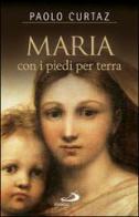 Maria con i piedi per terra di Paolo Curtaz edito da San Paolo Edizioni