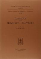 Carteggi con Mabillon... Maittaire di Lodovico Antonio Muratori edito da Olschki