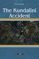 The Kundalini accident. Ediz. italiana di Elena Starwater edito da Youcanprint