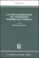 La cartolarizzazione del patrimonio immobiliare pubblico. Atti del Convegno (Firenze, 24 gennaio 2003) edito da Giappichelli