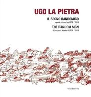 Ugo La Pietra. Il segno randomico. Opere e ricerche (1958-2016). Ediz. italiana e inglese edito da Silvana