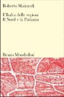 L' Italia delle regioni. Il Nord e la padania di Roberto Mainardi edito da Mondadori Bruno