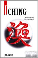 I Ching di Paola Mariani, Patrizia Meanti edito da Ugo Mursia Editore