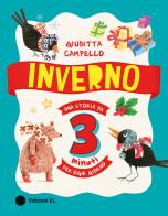 Inverno. Una storia da 3 minuti per ogni giorno. Ediz. a colori di Giuditta Campello edito da EL