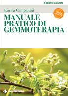 Manuale pratico di gemmoterapia. Nuova ediz. di Enrica Campanini edito da Tecniche Nuove