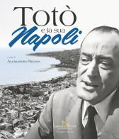 Totò e la sua Napoli edito da Gangemi Editore