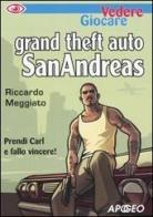 Grand theft auto San Andreas di Riccardo Meggiato edito da Apogeo