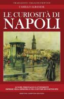Le curiosità di Napoli di Camillo Albanese edito da Newton Compton Editori