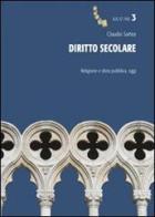 Diritto secolare. Religione e sfera pubblica, oggi di Claudio Sartea edito da Aracne