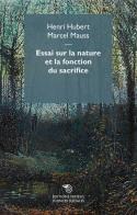 Essai sur la nature et la fonction du sacrifice di Henri Hubert, Marcel Mauss edito da Mimesis