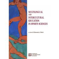 Multilingual and intercultural education in sports sciences edito da Edizioni Univ. Romane