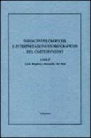 Immagini filosofiche e interpretazioni storiografiche del cartesianismo edito da Le Lettere