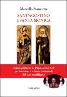 Sant'Agostino e Santa Monica. I Santi preferiti di Papa Leone XIV per conoscere le linee dottrinali del suo pontificato di Marcello Stanzione edito da Gribaudi