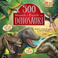 500 domande e risposte sui dinosauri edito da Joybook