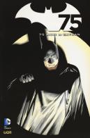 Batman. Speciale 75 anni di Brad Meltzer, Chip Kidd edito da Lion