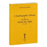 L'autobiographie (Fahrasa) du Soufi Marocain A?mad Ibn ???ba (1747-1809). Ediz. francese e araba di Jean-Louis Michon edito da Arché