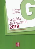 La guida dei lavoratori 2019 di Livia Ricciardi, Marco Lai, Valeria Picchio edito da Edizioni Lavoro