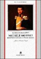 Michele Morelli e la rivoluzione napoletana del 1820-1821 di Raffaele Scalamandrè edito da Gangemi Editore