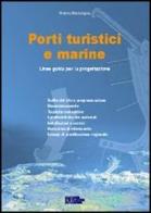 Porti turistici e marine di Pietro Maravigna edito da Flaccovio Dario