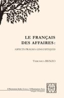 Le français des affaires: aspects pragma-linguistiques di Veronica Benzo edito da L'Harmattan Italia