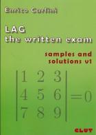 LAG the written exam, samples and solutions vol.1 di Enrico Carlini edito da CLUT