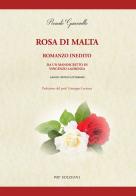 Rosa di Malta. Romanzo inedito. Da un manoscritto di Vincenzo Laurenza di Renato Guarriello edito da Wip Edizioni