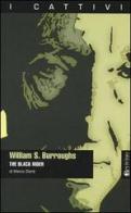 William S. Burroughs. The black rider di Marco Denti edito da Bevivino