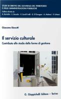 Il servizio culturale. Contributo allo studio delle forme di gestione di Giacomo Biasutti edito da Giappichelli