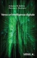 Verso un'intelligenza digitale di Antonio Battro, Percival J. Denham edito da Ledizioni