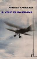Il volo di Majorana di Andrea Angiolino edito da Homo Scrivens