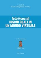 Foto@social. Rischi reali in un mondo virtuale. Ediz. integrale edito da Linea Edizioni