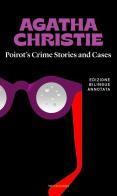 Poirot's Crime Stories and cases-Racconti e indagini di Poirot di Agatha Christie edito da Mondadori