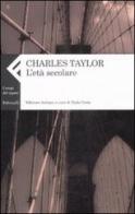 L' età secolare di Charles Taylor edito da Feltrinelli