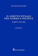 Il diritto penale fra norma e società. Scritti 1956-2008 vol.3.1 di Antonio Pagliaro edito da Giuffrè